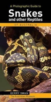 Image of Photographic Guide to Snakes and Other Reptiles of Australia by Gerry Swan Paperback