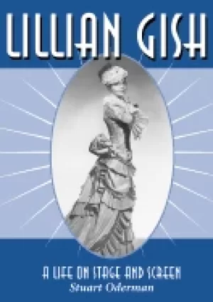 Image of lillian gish a life on stage and screen