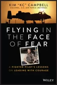 Image of Flying in the Face of Fear : A Fighter Pilot's Lessons on Leading with Courage