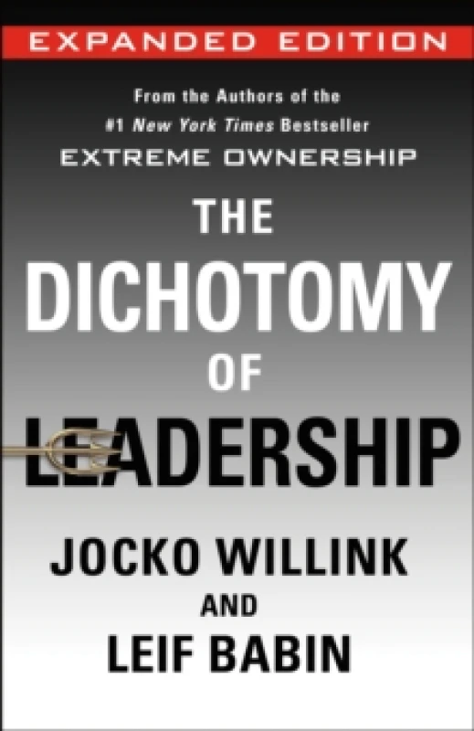 Image of The Dichotomy of Leadership. Hardback. By Jocko Willink, Leif Babin Books