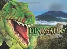 Image of Dinosaurs : The World's Most Terrifying Creatures