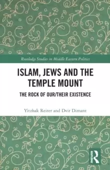 Image of Islam Jews and the Temple MountThe Rock of Our/Their Existence