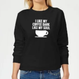 Image of I Like my Coffee Dark Like my Soul Womens Sweatshirt - Black - 3XL - Black