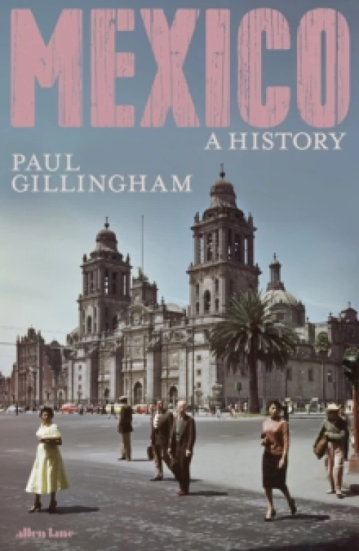 Image of Mexico. Hardback. By Paul Gillingham Books