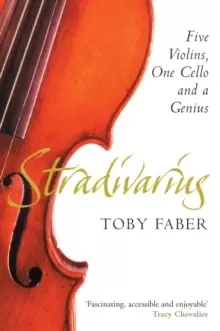 Image of Stradivarius : Five Violins, One Cello and a Genius