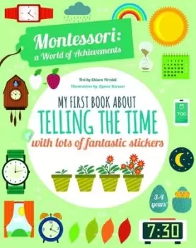 Image of My First Book About Telling the Time with lots of fantastic stickers - Chiara Piroddi - Paperback - Used
