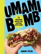 Image of umami bomb 75 vegetarian recipes that explode with flavor