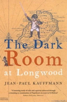 Image of The Dark Room at Longwood by Jean-Paul Kauffmann Book