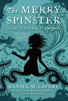 Image of The Merry Spinster : Tales of Everyday Horror