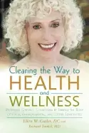 Image of clearing the way to health and wellness reversing chronic conditions by fre