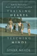 Image of training hearts teaching minds family devotions based on the shorter catech