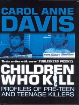 Image of Children Who Kill by Carol Davis Hardback