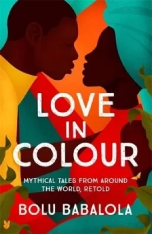 Image of Love in colour by Bolu Babalola