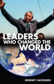 Image of Leaders Who Changed the World by Rodney Castleden Hardback