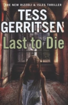 Image of Last to Die by Tess Gerritsen Hardback
