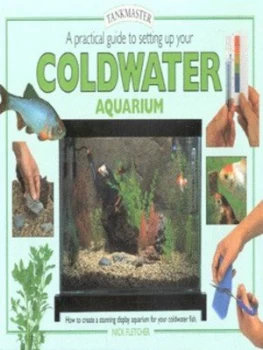 Image of A Practical Guide to Setting up Your Coldwater Aquarium by Nick Fletcher Hardback