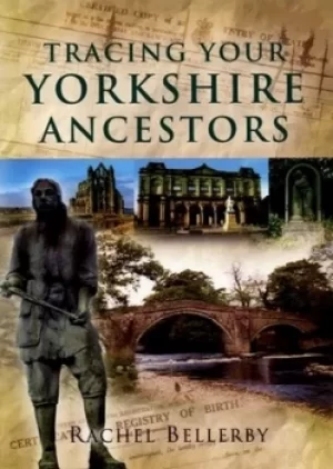 Image of Tracing your Yorkshire ancestors by Rachel Bellerby