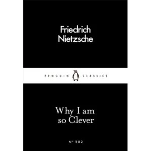 Image of Why I Am so Clever by Friedrich Nietzsche (Paperback, 2016)