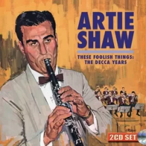 Image of These Foolish Things The Decca Years by Artie Shaw CD Album