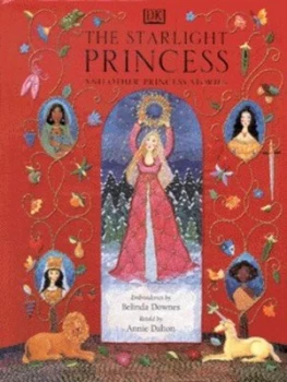 Image of The Starlight Princess and Other Princess Stories by Annie Dalton and Belinda Downes Hardback
