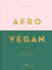Image of Afro Vegan : Family recipes from a British-Nigerian kitchen