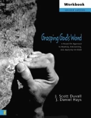 Image of grasping gods word workbook a hands on approach to reading interpreting and