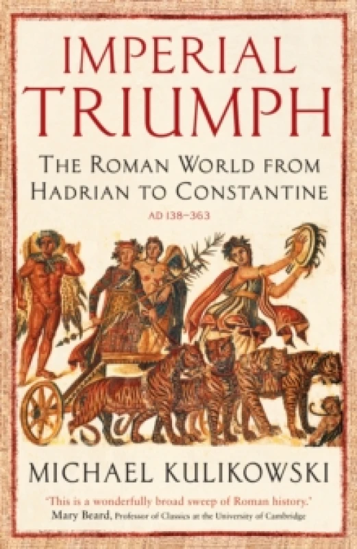 Image of Imperial Triumph : The Roman World from Hadrian to Constantine (AD 138363) Paperback / softback