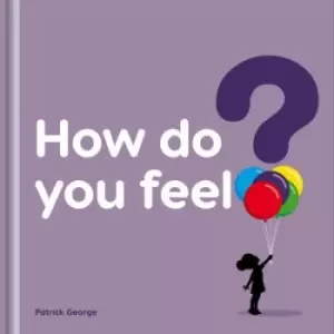 Image of How do you feel? by Patrick George