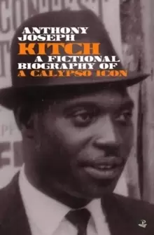 Image of Kitch : A fictional biography of a calypso icon