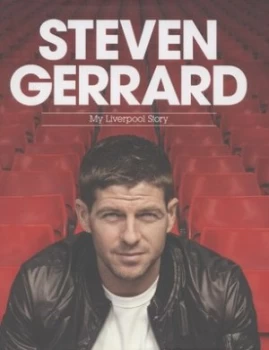 Image of My Liverpool Story by Steven Gerrard Hardback