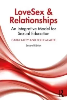 Image of LoveSex and Relationships : An Integrative Model for Sexual Education