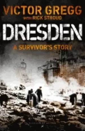 Image of dresden a survivors story february 1945
