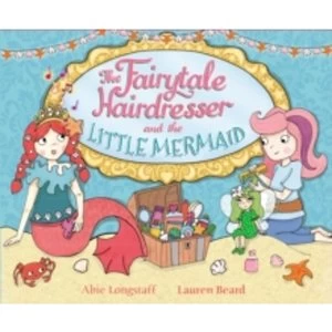 Image of The Fairytale Hairdresser and the Little Mermaid by Abie Longstaff (Paperback, 2015)