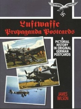 Image of Luftwaffe Propaganda Postcards by James Wilson Hardback