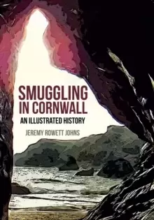 Image of Smuggling in Cornwall : An Illustrated History
