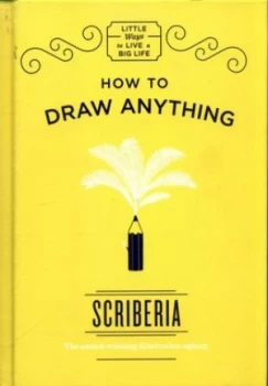 Image of How to Draw Anything by Scriberia Hardback