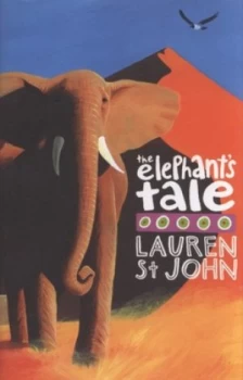 Image of The Elephants Tale by Lauren St John Hardback