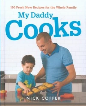 Image of My Daddy Cooks by Nick Coffer Hardback