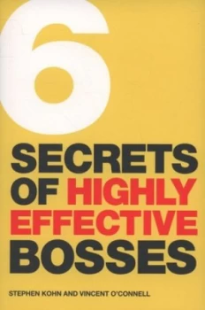 Image of 6 Secrets of Highly Effective Bosses by Stephen Kohn Book
