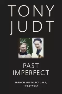 Image of Past Imperfect : French Intellectuals, 1944-1956