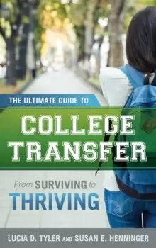Image of The Ultimate Guide to College Transfer : From Surviving to Thriving