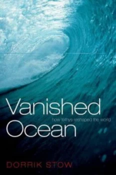 Image of Vanished Ocean by Dorrik Stow Book