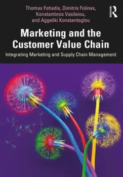 Image of Marketing and the Customer Value Chain Integrating Marketing and Supply Chain Management
