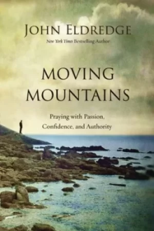 Image of Moving mountains by John Eldredge
