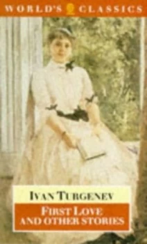 Image of First Love and Other Stories by Ivan Sergeevich Turgenev and Richard Freeborn Paperback