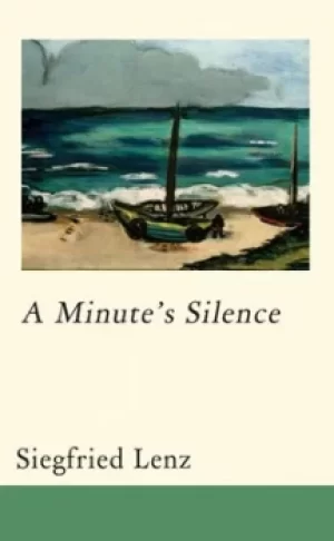 Image of A minutes silence by Siegfried Lenz