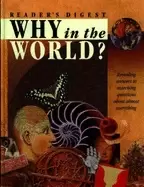 Image of why in the world revealing answers to searching questions about almost ever