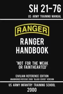 Image of US Army Ranger Handbook SH 21-76 - Black Cover Version (2000 Civilian Reference Edition) : Manual Of Army Ranger Training, Wilderness Operations, Moun