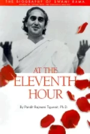 Image of at the eleventh hour the biography of swami rama
