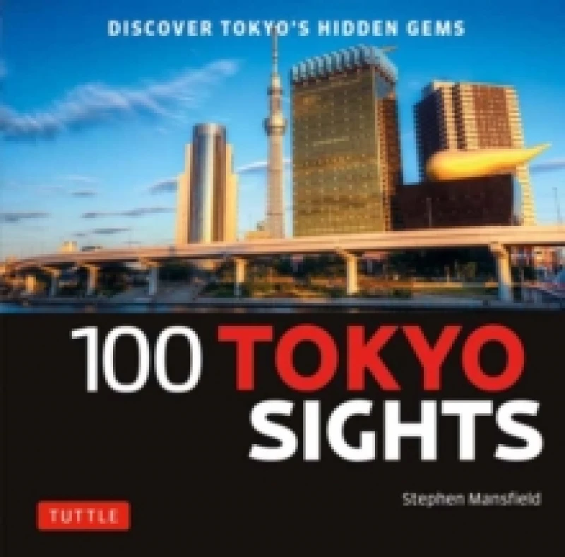 Image of 100 Tokyo Sights : Discover Tokyo's Hidden Gems Paperback / softback